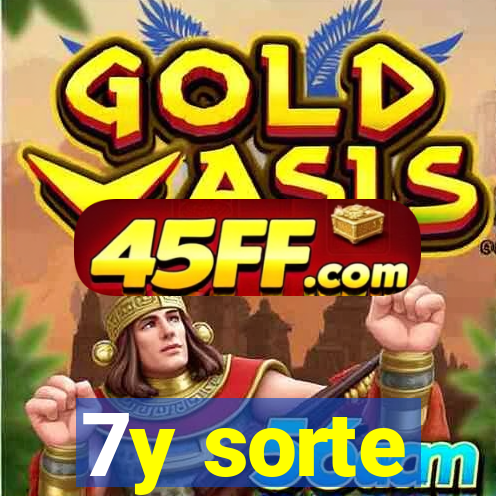 7y sorte